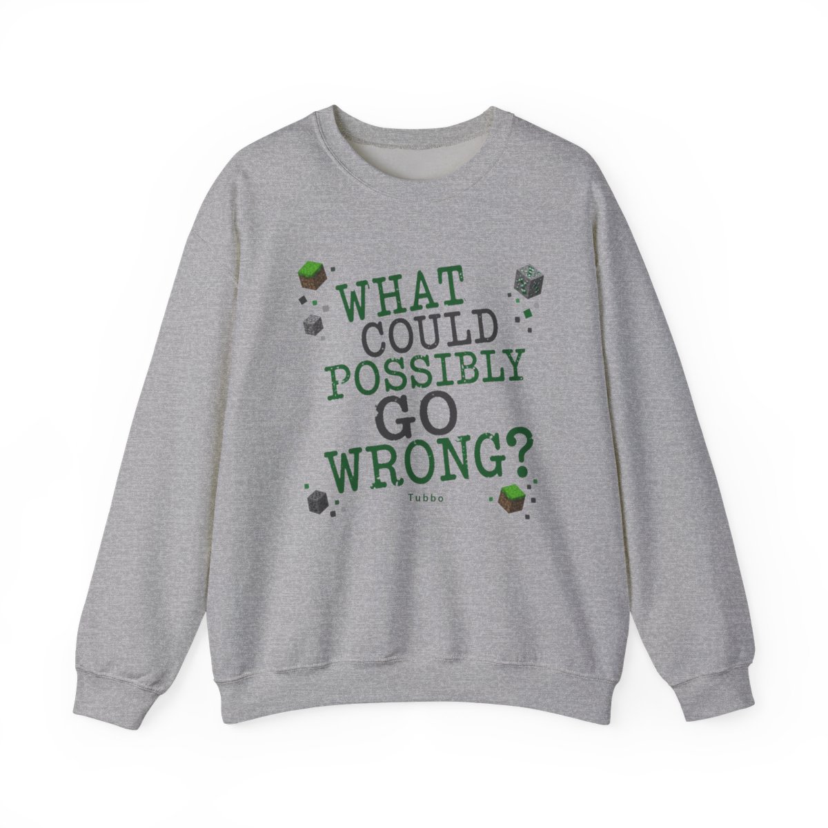 Tubbo "WHAT COULD POSSIBLY GO WRONG?" Crewneck - Official sweatshirts merchandise