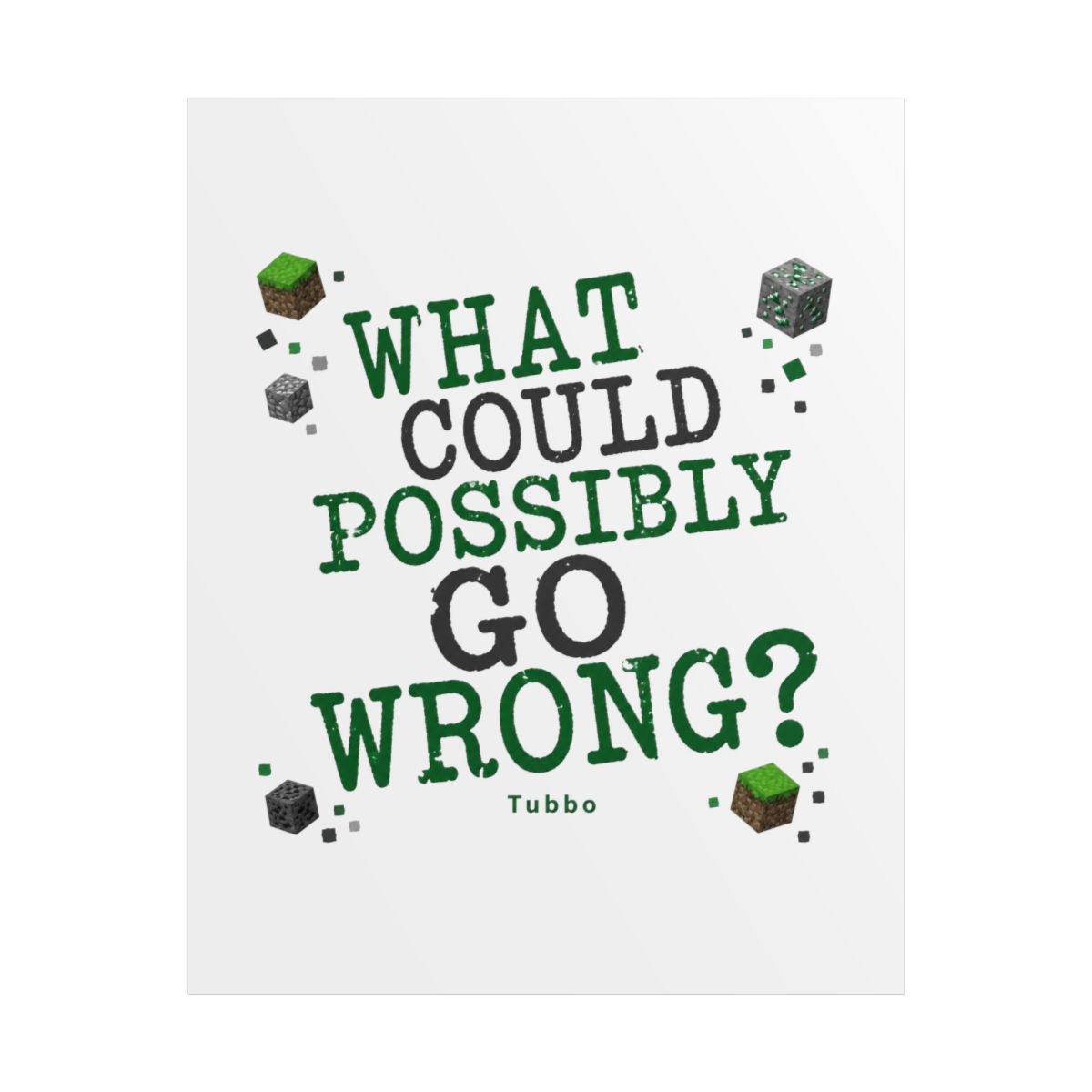 Tubbo "WHAT COULD POSSIBLY GO WRONG?" Poster - Official posters merchandise